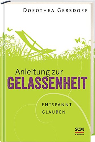 Download Anleitung zur Gelassenheit: Entspannt glauben Download Anleitung zur Gelassenheit: Entspannt glauben