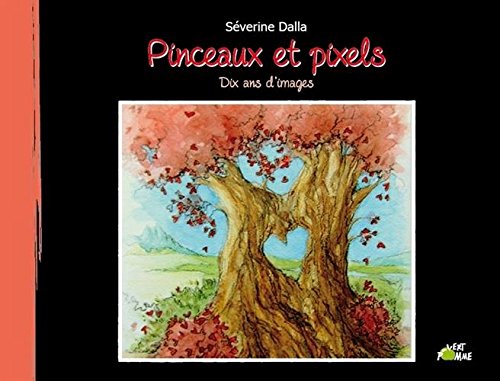 Pinceaux et pixels dix ans d'images