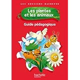 Les Dossiers Hachette Sciences Cycle 2 - Les plantes et les animaux - Guide pédagogique - Ed. 2012