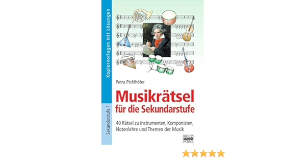Brigg Musik Musikratsel Fur Die Sekundarschule 40 Ratsel Zu Instrumenten Komponisten Notenlehre Und Themen Der Musik Kopiervorlagen Mit Losungen Amazon De Petra Pichlhofer Bucher