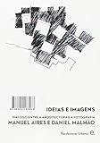 Image de Ideas e imágenes : diálogo entre arquitectura y fotografía : Manuel Aires y Daniel Malhao