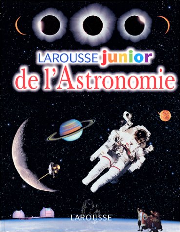 couverture de : LAROUSSE JUNIOR DE L'ASTRONOMIE