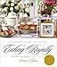 Eating Royally: Recipes and Remembrances from a Palace Kitchen by Darren McGrady