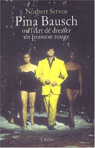 Download Pina Bausch, ou, L'art de dresser un poisson rouge Download Pina Bausch, ou, L'art de dresser un poisson rouge