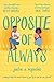 Opposite of Always by Justin Reynolds