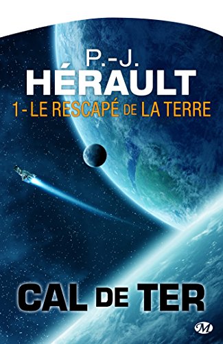Download Le Rescapé de la Terre: Cal de Ter, T1 Download Le Rescapé de la Terre: Cal de Ter, T1