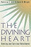 The Divining Heart: Dowsing and Spiritual Unfoldment (English Edition) by Patricia C. Wright, Richard D. Wright