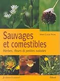 Sauvages et comestibles : Herbes, fleurs & petites salades