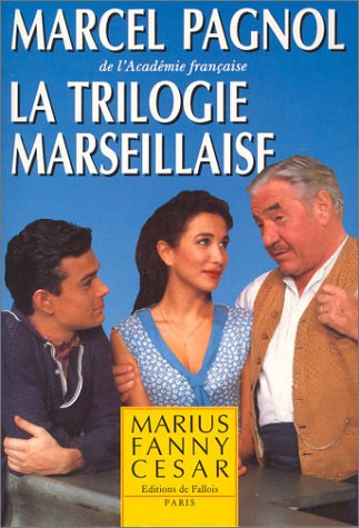 La Trilogie marseillaise : Marius - Fanny - César