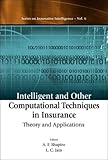 Image de Intelligent and Other Computational Techniques in Insurance: Theory and Applications