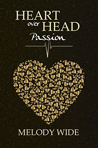 Heart over Head: Passion von [Wide, Melody]