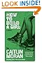 How to Build a Girl