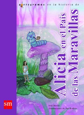 Alicia en el país de las maravillas (lecturas pictográficas)