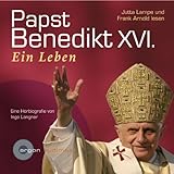 Papst Benedikt XVI., ein Leben by 