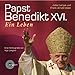 Papst Benedikt XVI., ein Leben by 