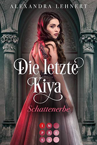 Die letzte Kiya 1: Schattenerbe: Bittersüße Vampir-Romantik