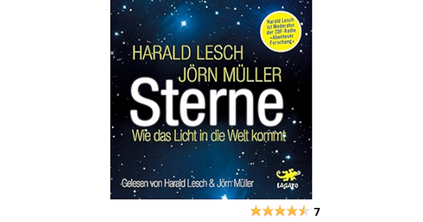 Sterne Wie Das Licht In Die Welt Kommt 6 Cds Amazon De Harald Lesch Jorn Muller Bucher