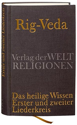 Download Rig-Veda – Das heilige Wissen: Erster und zweiter Liederkreis Download Rig-Veda – Das heilige Wissen: Erster und zweiter Liederkreis