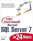 Sams Teach Yourself SQL Server 7 in 24 Hours (Teach Yourself -- Hours) by Matthew Shepker (1999-10-19) by 