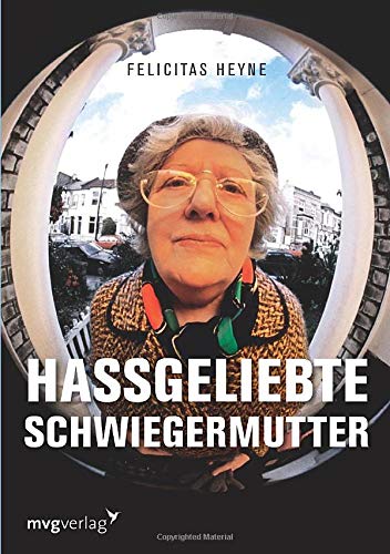 Hassgeliebte Schwiegermutter