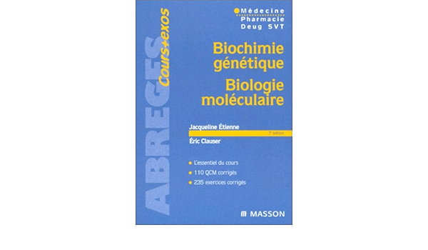 Amazon Fr Biochimie Genetique Biologie Moleculaire 7e Edition Etienne Jacqueline Clauser Eric Livres
