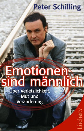 Download Emotionen sind männlich: Über Verletzlichkeit, Mut und Veränderung Download Emotionen sind männlich: Über Verletzlichkeit, Mut und Veränderung