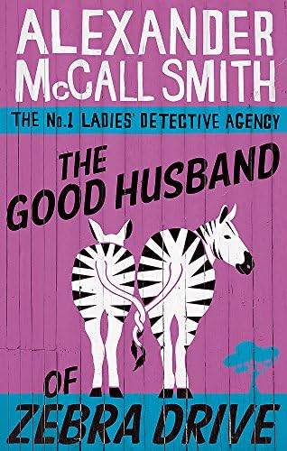 The Good Husband Of Zebra Drive (No. 1 Ladies' Detective Agency series Book 8)