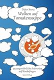 Image de Wolken auf Tomatensuppe: 99 ungewöhnliche Antworten auf Kinderfragen