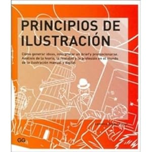 Principios de ilustración: Cómo generar ideas, interpretar un brief y promocionarse. Análisis de la teoría,