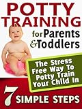 Image de Potty Training Books For Parents & Toddlers: The Stress Free Way To Potty Train Your Child In 7 simple Steps (English Edition)