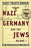 Nazi Germany and the Jews: Volume 1: The Years of Persecution 1933-1939 by 