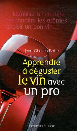Apprendre à déguster le vin avec un pro francais Apprendre à déguster le vin avec un pro francais