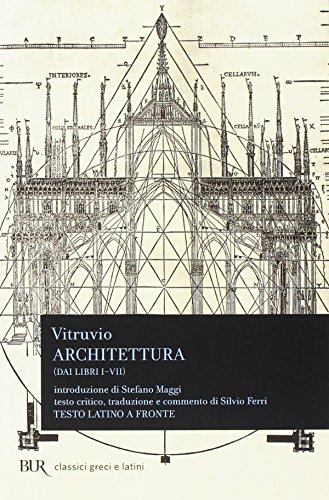 Architettura (dai libri I-VII). Testo latino a fronte Architettura (dai libri I-VII). Testo latino a fronte