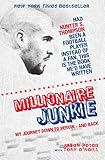 Image de Millionaire Junkie: My Journey Down to Heroin - and Back