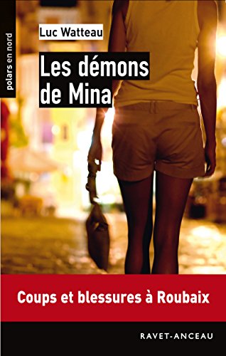 Download Les démons de Mina: Coups et blessures à Roubaix (Polars en Nord t. 155) Download Les démons de Mina: Coups et blessures à Roubaix (Polars en Nord t. 155)