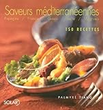 Saveurs méditerranéennes : 150 Recettes