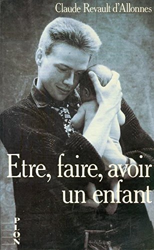 Etre, faire, avoir un enfant