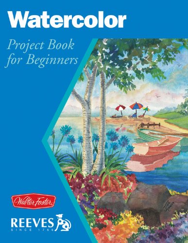 Watercolor: Project Book for Beginners (Wf /Reeves Getting Started)