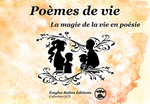 Poème de vie : La magie de la vie en poésie Poème de vie : La magie de la vie en poésie