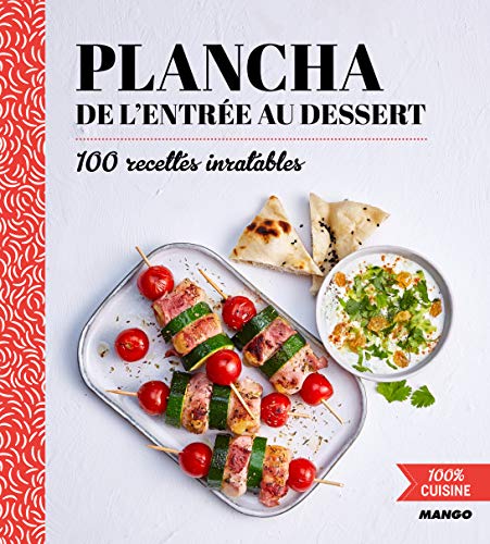 Télécharger 100% cuisine : Plancha de l'entrée au dessert Livre eBook France