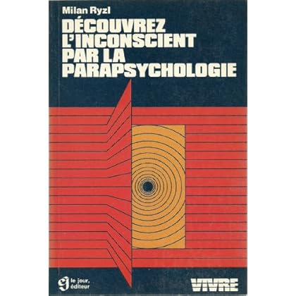 Découvrez l'inconscient par la parapsychologie