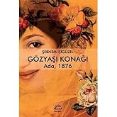 G&ouml;zyaşı Konağı: Ada, 1876