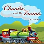 Charlie and the Trains