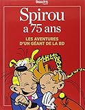 Spirou a 75 ans : Les aventures d'un géant de la BD by