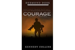 Monumental Courage: Inspiring Stories of American Heroes: Desmond Doss