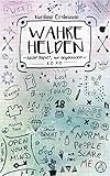 Wahre Helden: Nicht kaputt, nur angeknackst von Nadine Erdmann