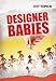 Designer Babies (Hot Topics) by 