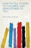 Image de How to Tell Stories to Children, and Some Stories to Tell