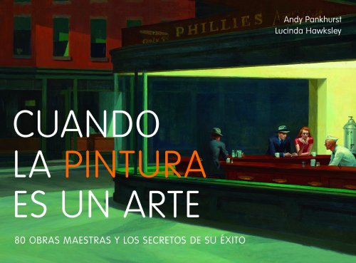 Download Cuando la pintura es un arte: 80 obras maestras y los secretos de su éxito (General (lunwerg)) Download Cuando la pintura es un arte: 80 obras maestras y los secretos de su éxito (General (lunwerg))