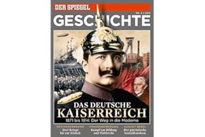 Das deutsche Kaiserreich: SPIEGEL GESCHICHTE